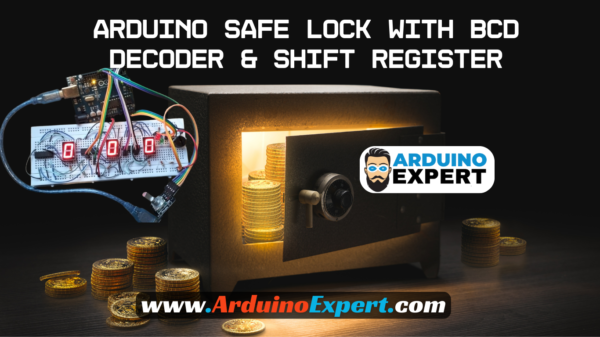 Smart Digital Safe Lock System Using Arduino - Arduino Expert