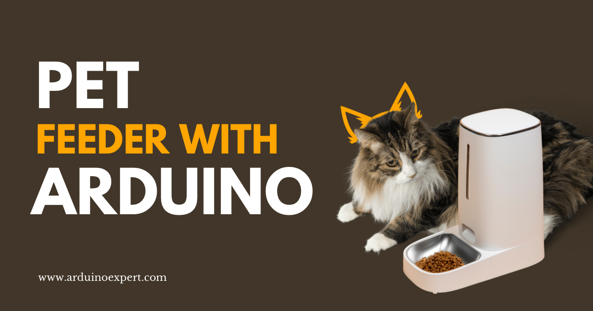 DIY Arduino Automatic Pet Feeder: A Complete Guide