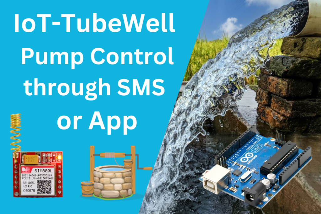 IoT Tube well Water Pump control through Smartphone App or SMS with Arduino