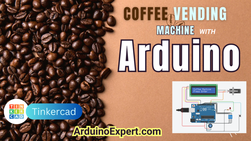 Coffee Vending Machine with Arduino