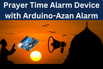 Prayer Time Azan Alarm Device with Arduino