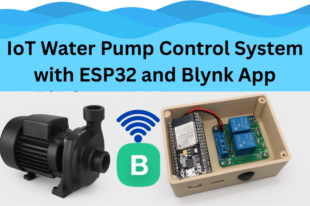 IoT Water Pump Control System with ESP32 and Blynk App
