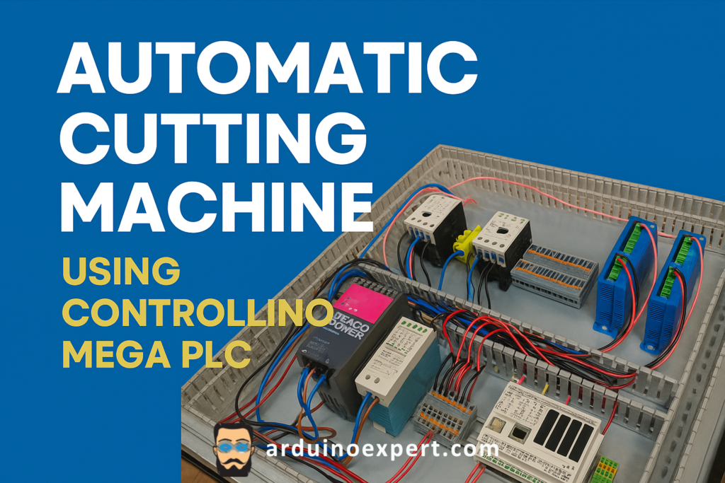 Automatic Cutting Machine using Controllino Mega PLC