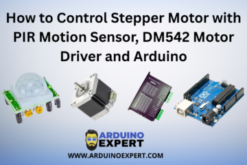How to Control Stepper Motor with PIR Motion Sensor, DM542 Motor Driver and Arduino