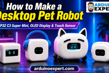 How to Make a Desktop Pet Robot with ESP32 C3 Super Mini, OLED Display & Touch Sensor
