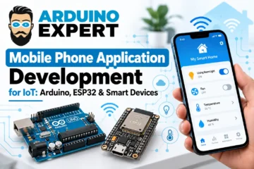 Mobile Phone Application Development for IoT Arduino, ESP32 & Smart Devices